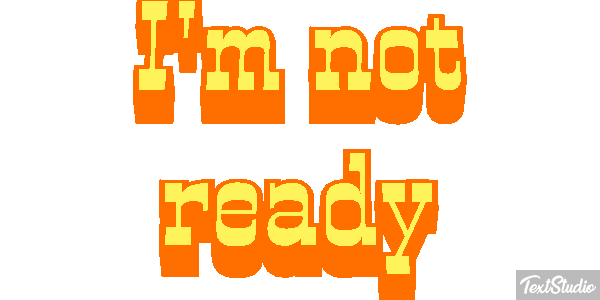 I'm Not Ready Text effect