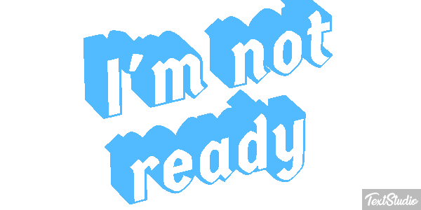 I'm Not Ready Text effect