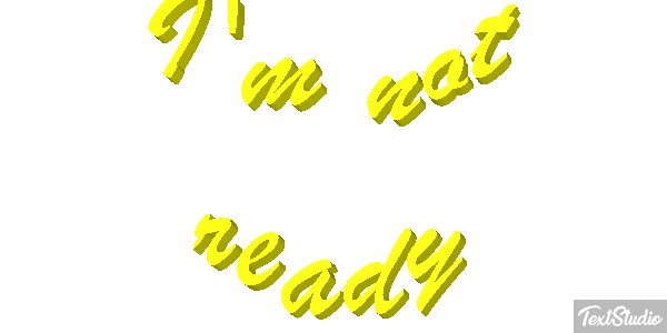 I'm Not Ready Text effect