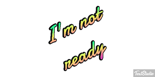 I'm Not Ready Text effect