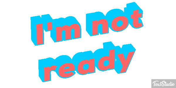 I'm Not Ready Text effect