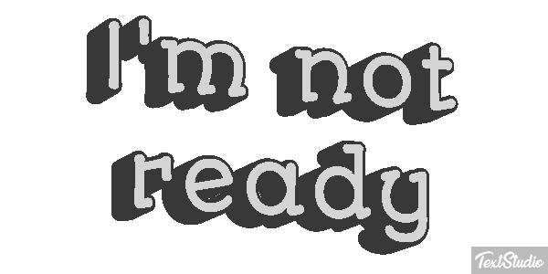 I'm Not Ready Text effect