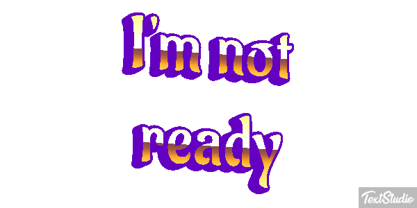 I'm Not Ready Text effect