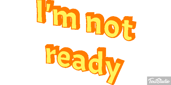 I'm Not Ready Text effect