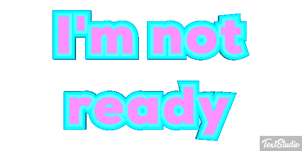 I'm Not Ready Text effect
