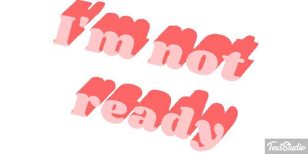 I'm Not Ready Text effect