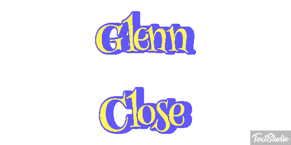 Glenn Close Text effect