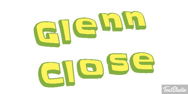 Glenn Close Text effect