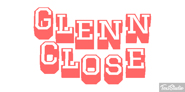 Glenn Close Text effect
