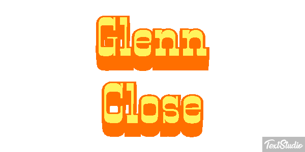 Glenn Close Text effect