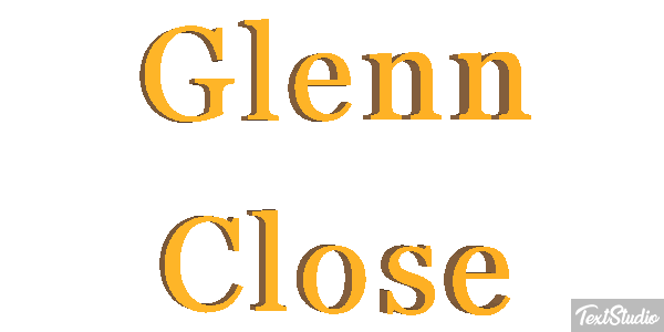 Glenn Close Text effect