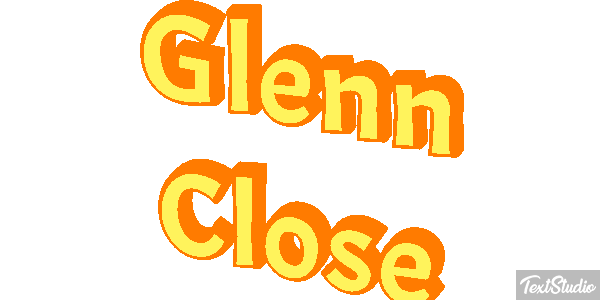 Glenn Close Text effect