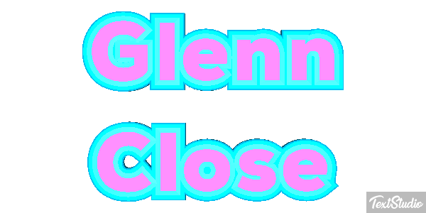 Glenn Close Text effect