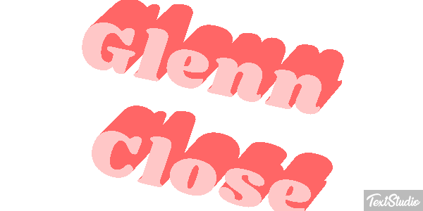 Glenn Close Text effect