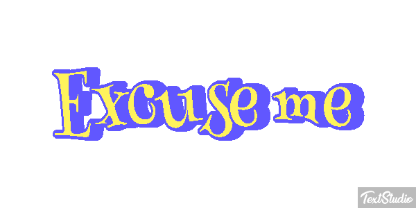 Excuse Me Text effect