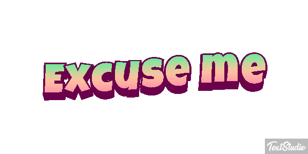 Excuse Me Text effect