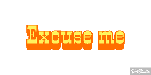 Excuse Me Text effect