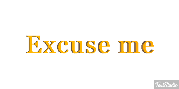 Excuse Me Text effect