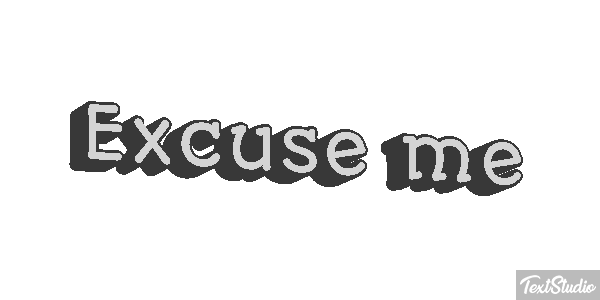 Excuse Me Text effect