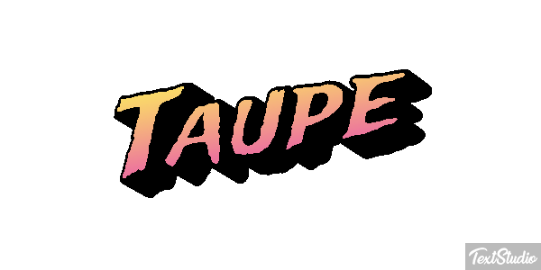 Taupe Effet de texte