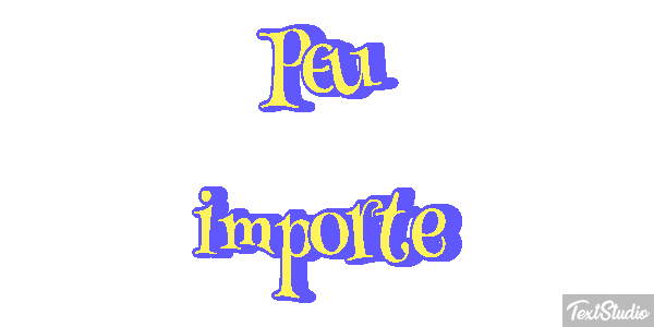 Peu Importe Text effect