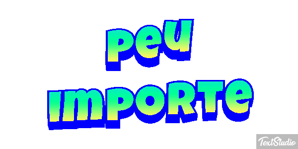 Peu Importe Text effect