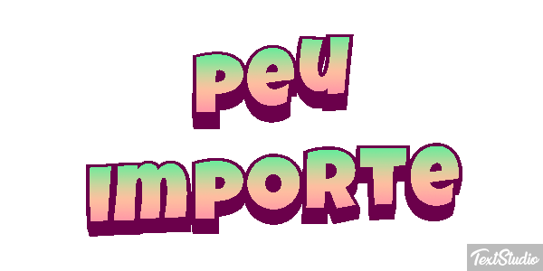 Peu Importe Text effect