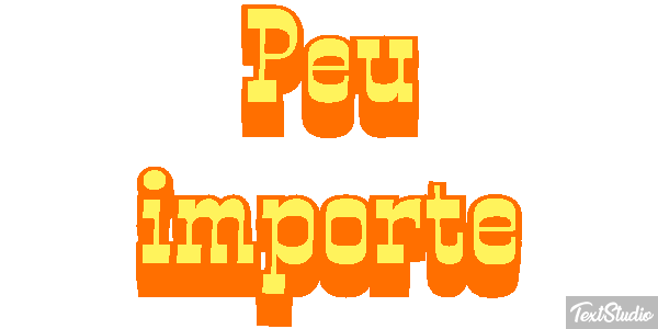 Peu Importe Text effect
