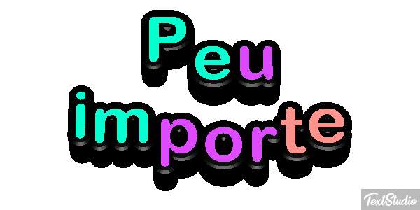 Peu Importe Text effect