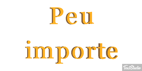 Peu Importe Text effect