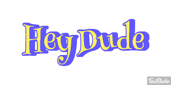 Hey Dude Text effect