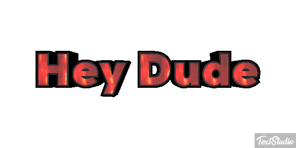 Hey Dude Text effect