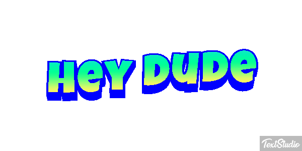 Hey Dude Text effect