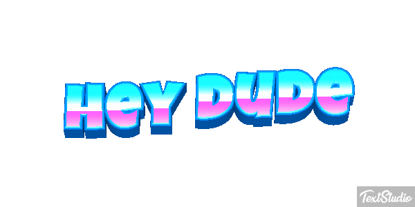 Hey Dude Text effect