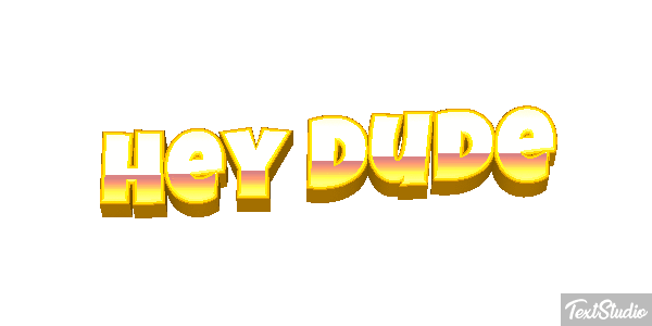 Hey Dude Text effect