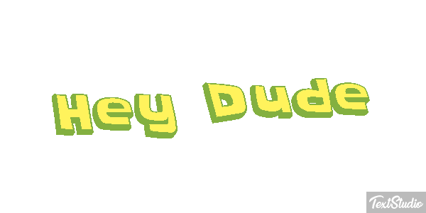 Hey Dude Text effect