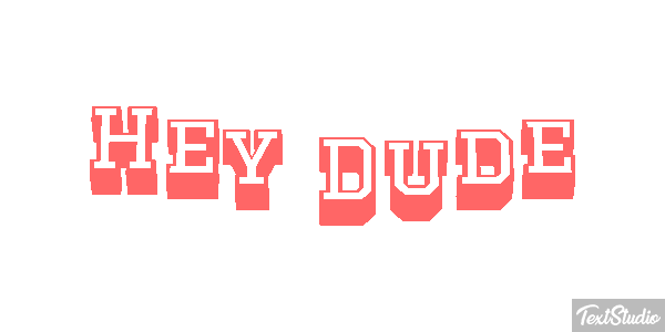 Hey Dude Text effect