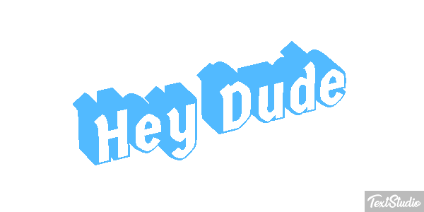 Hey Dude Text effect