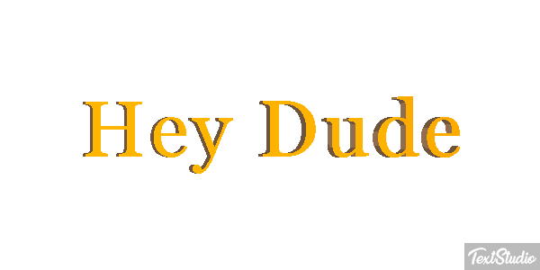 Hey Dude Text effect