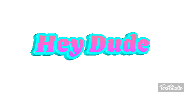 Hey Dude Text effect