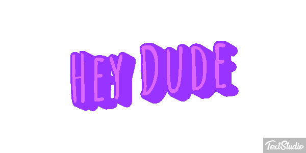 Hey Dude Text effect