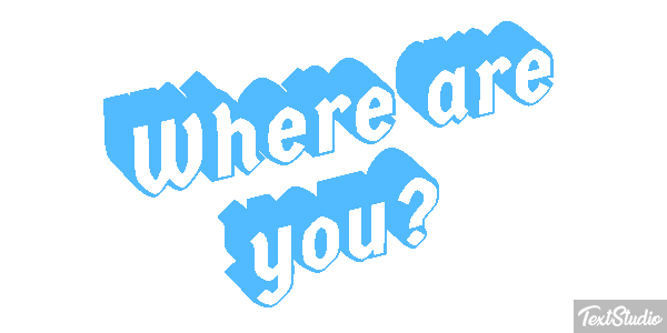Where Are You? Text effect