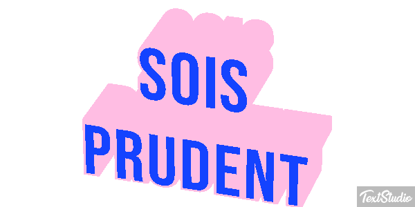 Sois prudent Effet de texte