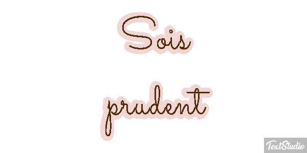 Sois prudent Effet de texte