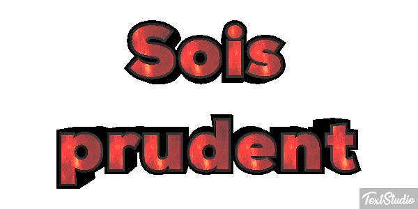 Sois prudent Effet de texte
