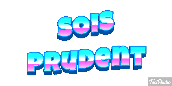 Sois prudent Effet de texte