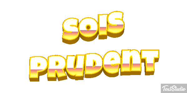 Sois prudent Effet de texte