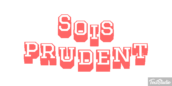 Sois prudent Effet de texte