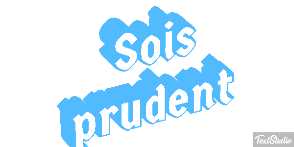 Sois prudent Effet de texte