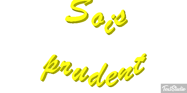Sois prudent Effet de texte